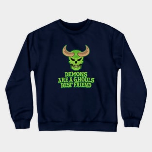 Demons are a Ghouls Best Friend Design Crewneck Sweatshirt